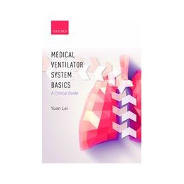 Medical Ventilator System Basics: A Clinical Guide