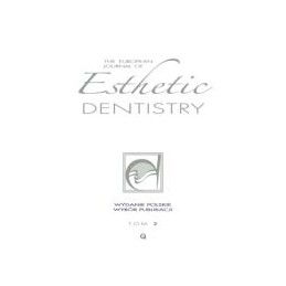 The European Journal of Esthetic Dentistry tom 2 - wybór artykułów