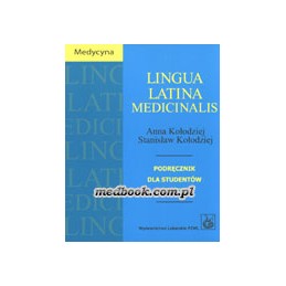 Lingua Latina Medicinalis. Podręcznik dla studentów medycyny.