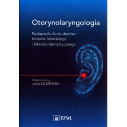 Otorynolaryngologia. Podręcznik dla studentów kierunku lekarskiego i lekarsko-dentystycznego.