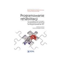Programowanie rehabilitacji w oparciu o profil funkcjonowania klasyfikacji ICF
