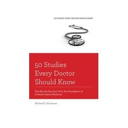 50 Studies Every Doctor Should Know, Revised Edition