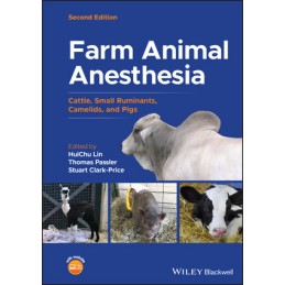 Farm Animal Anesthesia: Cattle, Small Ruminants, Camelids, and Pigs