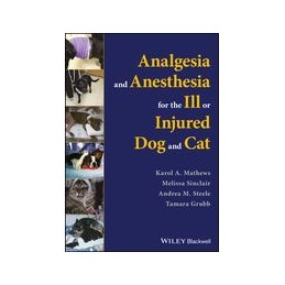 Analgesia and Anesthesia for the Ill or Injured Dog and Cat