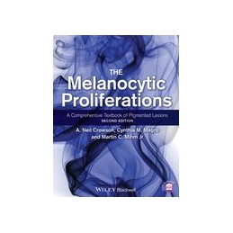 The Melanocytic Proliferations: A Comprehensive Textbook of Pigmented Lesions
