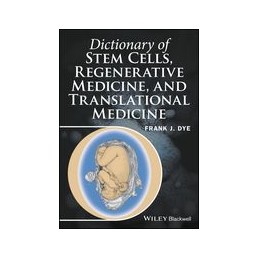 Dictionary of Stem Cells, Regenerative Medicine, and Translational Medicine