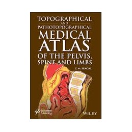 Topographical and Pathotopographical Medical Atlas of the Pelvis, Spine, and Limbs