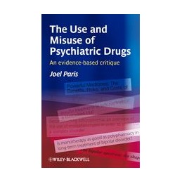 The Use and Misuse of Psychiatric Drugs: An Evidence-Based Critique