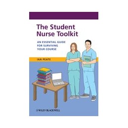 The Student Nurse Toolkit: An Essential Guide for Surviving Your Course