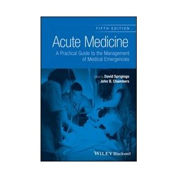 Acute Medicine: A Practical Guide to the Management of Medical Emergencies