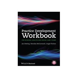 Practice Development Workbook for Nursing, Health and Social Care Teams