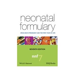 Neonatal Formulary: Drug Use in Pregnancy and the First Year of Life