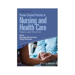 Person-Centred Practice in Nursing and Health Care: Theory and Practice