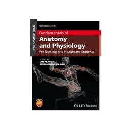 Fundamentals of Anatomy and Physiology: For Nursing and Healthcare Students