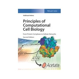 Principles of Computational Cell Biology: From Protein Complexes to Cellular Networks