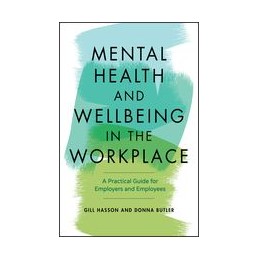 Mental Health and Wellbeing in the Workplace: A Practical Guide for Employers and Employees