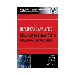 Healthcare Analytics: From Data to Knowledge to Healthcare Improvement