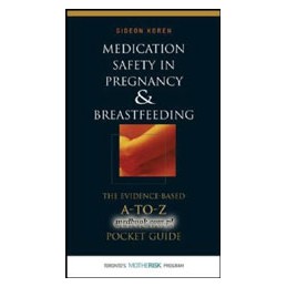 Medication Safety in Pregnancy and Breastfeeding: The Evidence-Based, A to Z Clinician's Pocket Guide ISE