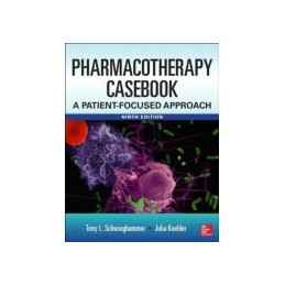 Pharmacotherapy Casebook: A Patient-Focused Approach, 9/E ISE