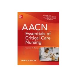 AACN Essentials of Critical Care Nursing, Third Edition (Int'l Ed)