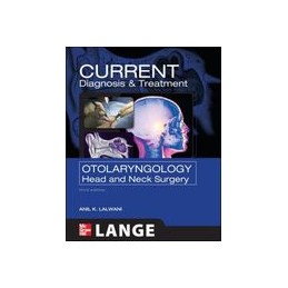 CURRENT Diagnosis & Treatment Otolaryngology--Head and Neck Surgery, Third Edition
