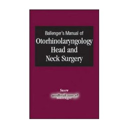 BALLENGER'S MANUAL OF OTOLARYNGOLOGY HEAD & NECK SURGERY
