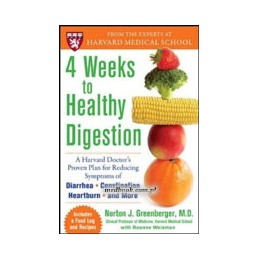 4 Weeks to Healthy Digestion: A Harvard Doctor's Proven Plan for Reducing Symptoms of Diarrhea,Constipation, Heartburn, and More