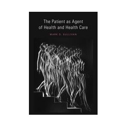 The Patient as Agent of Health and Health Care