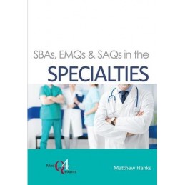 SBAs, EMQs & SAQs in the SPECIALTIES