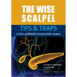 The Wise Scalpel: Tips & Traps in Liver, Gallbladder & Pancreatic Surgery