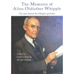 Memoirs of Allen Oldfather Whipple: The Man Behind the Whipple Operation