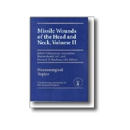 Missile Wounds of the Head and Neck, Volume II