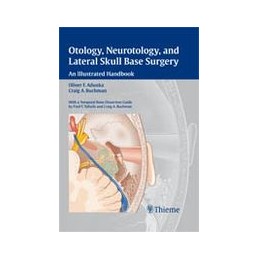 Otology, Neurotology, and Lateral Skull-Base Surgery:: An Illustrated Handbook