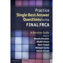 Practice Single Best Answer Questions for the Final FRCA: A Revision Guide