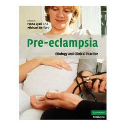 Pre-eclampsia: Etiology and Clinical Practice