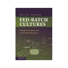Fed-Batch Cultures: Principles and Applications of Semi-Batch Bioreactors