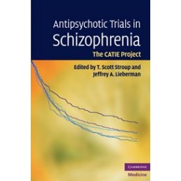 Antipsychotic Trials in Schizophrenia: The CATIE Project