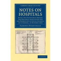 Notes on Hospitals: Being Two Papers Read before the National Association for the Promotion of Social Science, at Liverpool, in 