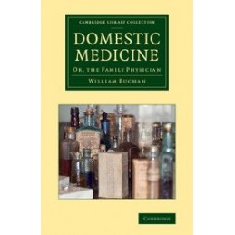 Domestic Medicine: Or, The...