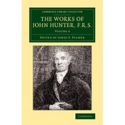 The Works of John Hunter, F.R.S.: With Notes