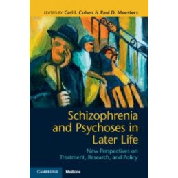 Schizophrenia and Psychoses in Later Life: New Perspectives on Treatment, Research, and Policy