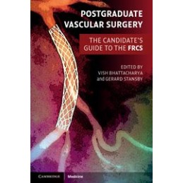 Postgraduate Vascular Surgery: The Candidate's Guide to the FRCS