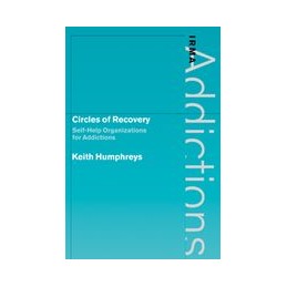 Circles of Recovery: Self-Help Organizations for Addictions