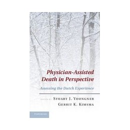 Physician-Assisted Death in Perspective: Assessing the Dutch Experience