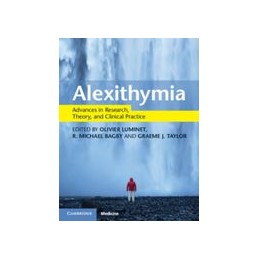 Alexithymia: Advances in Research, Theory, and Clinical Practice