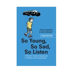 So Young, So Sad, So Listen: A Parents' Guide to Depression in Children and Young People