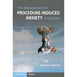 The Management of Procedure-Induced Anxiety in Children