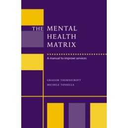 The Mental Health Matrix: A Manual to Improve Services