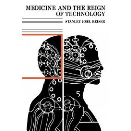 Medicine and the Reign of Technology