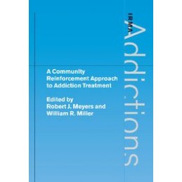 A Community Reinforcement Approach to Addiction Treatment